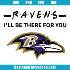 Ravens I Will Be There For You Svg