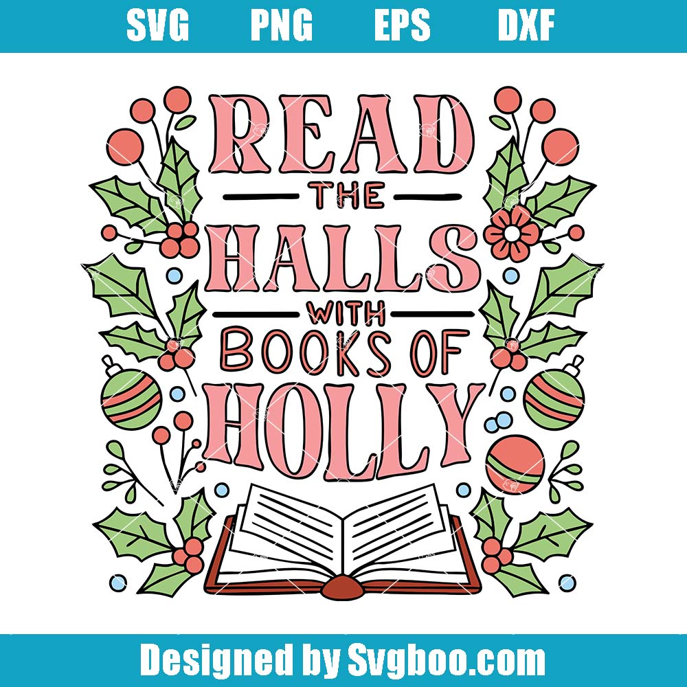 Read The Halls With Books Of Holly Svg, Christmas Book Svg
