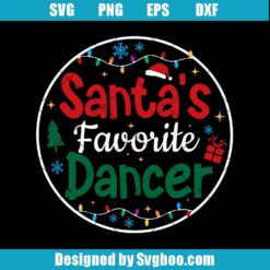 Santa's Favorite Dancer Svg