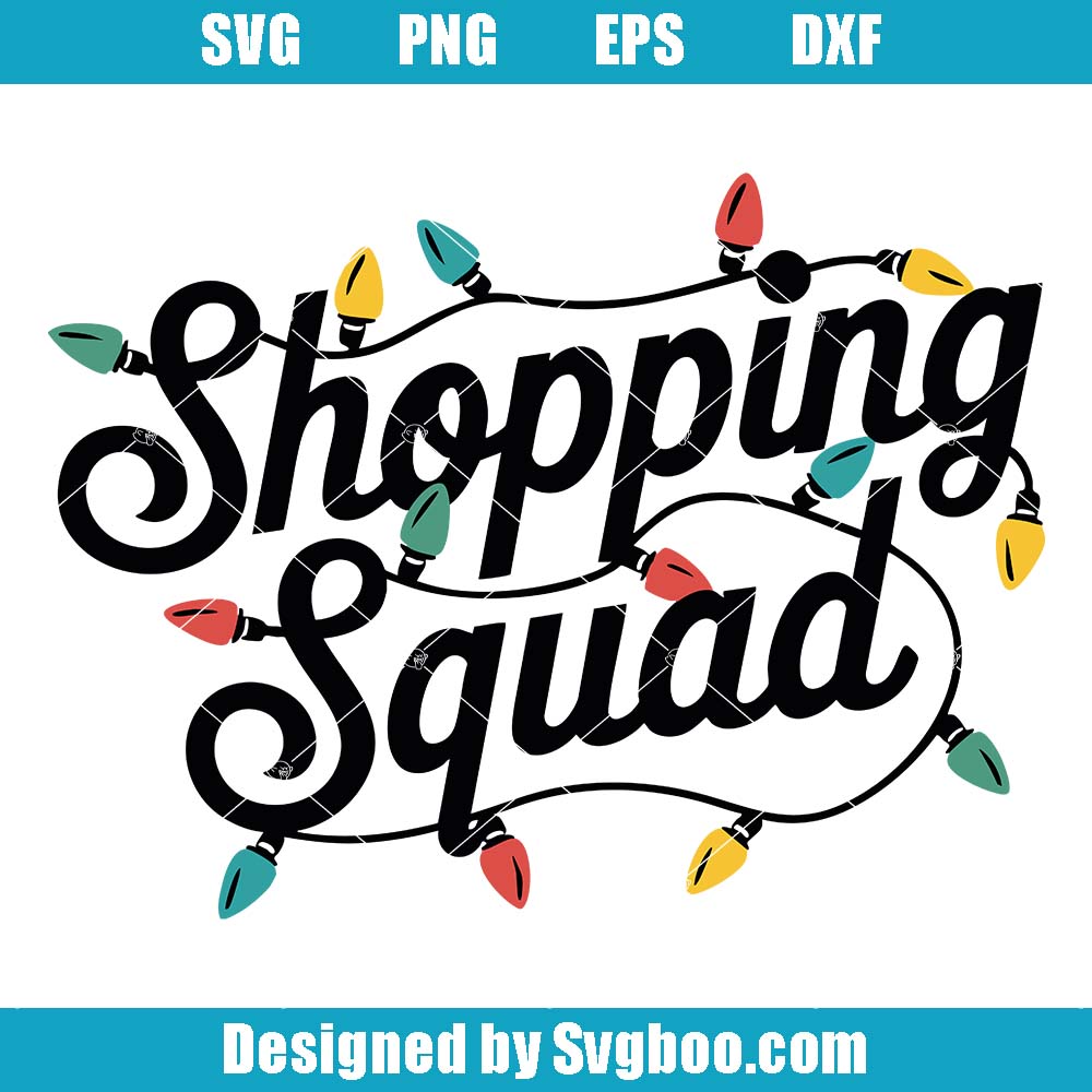 Shopping Squad Svg, Christmas Lights Svg, Funny Christmas Svg