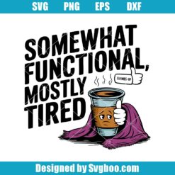Some What Functional Mostly Tired Svg