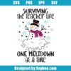 Surviving The Teacher Life One Meltdown At A Time Svg
