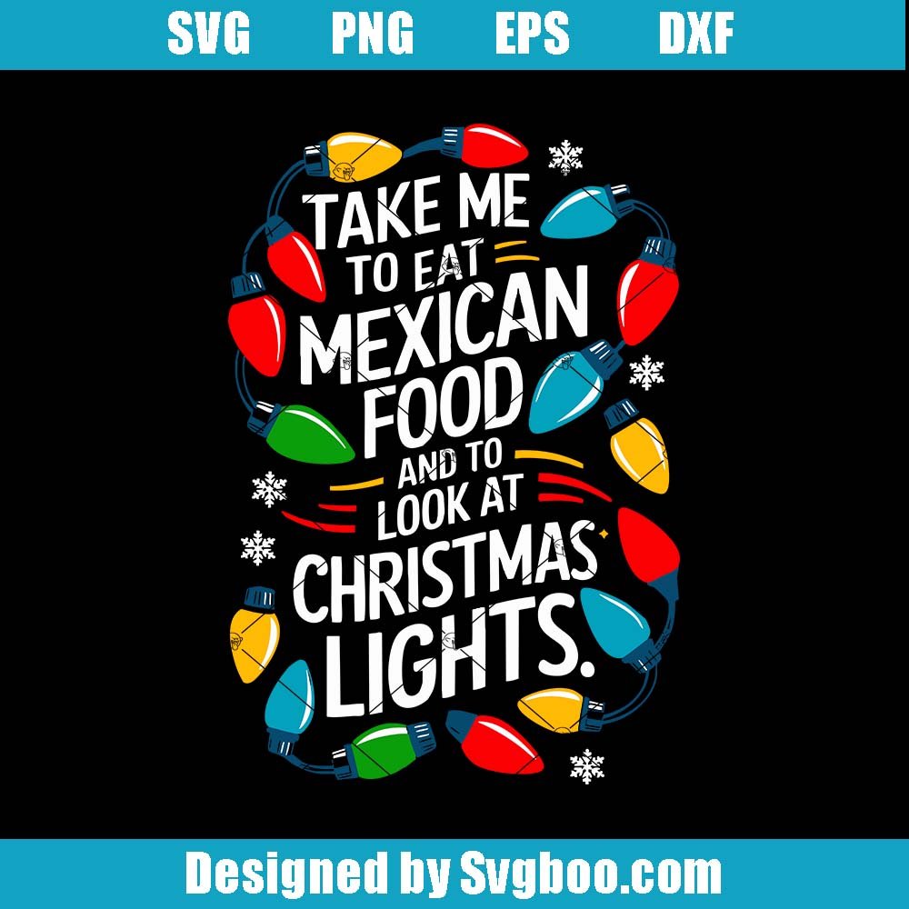 Take Me To Mexican Food And Christmas Light Svg, Mexican Christmas Svg