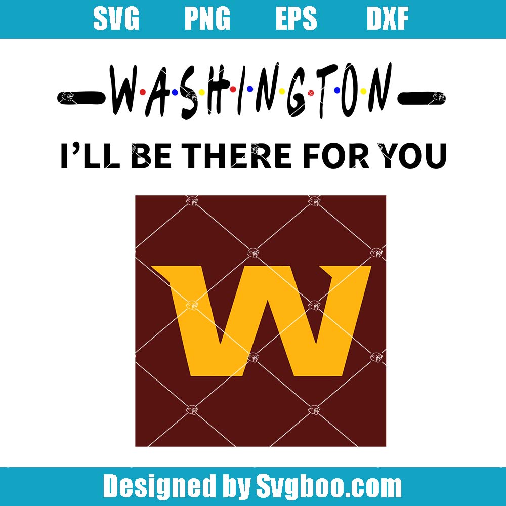 Washington I Will Be There For You Svg, Washington Logo Svg