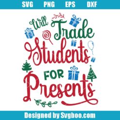 Will Trade Students For Presents Svg