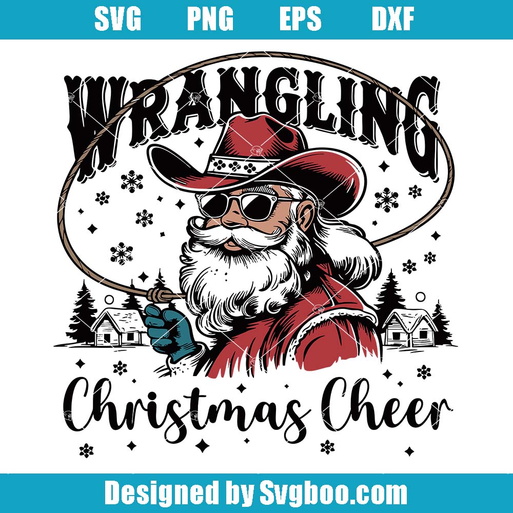 Wrangling Christmas Cheer Svg, Cowboy Santa Svg, Western Santa Svg