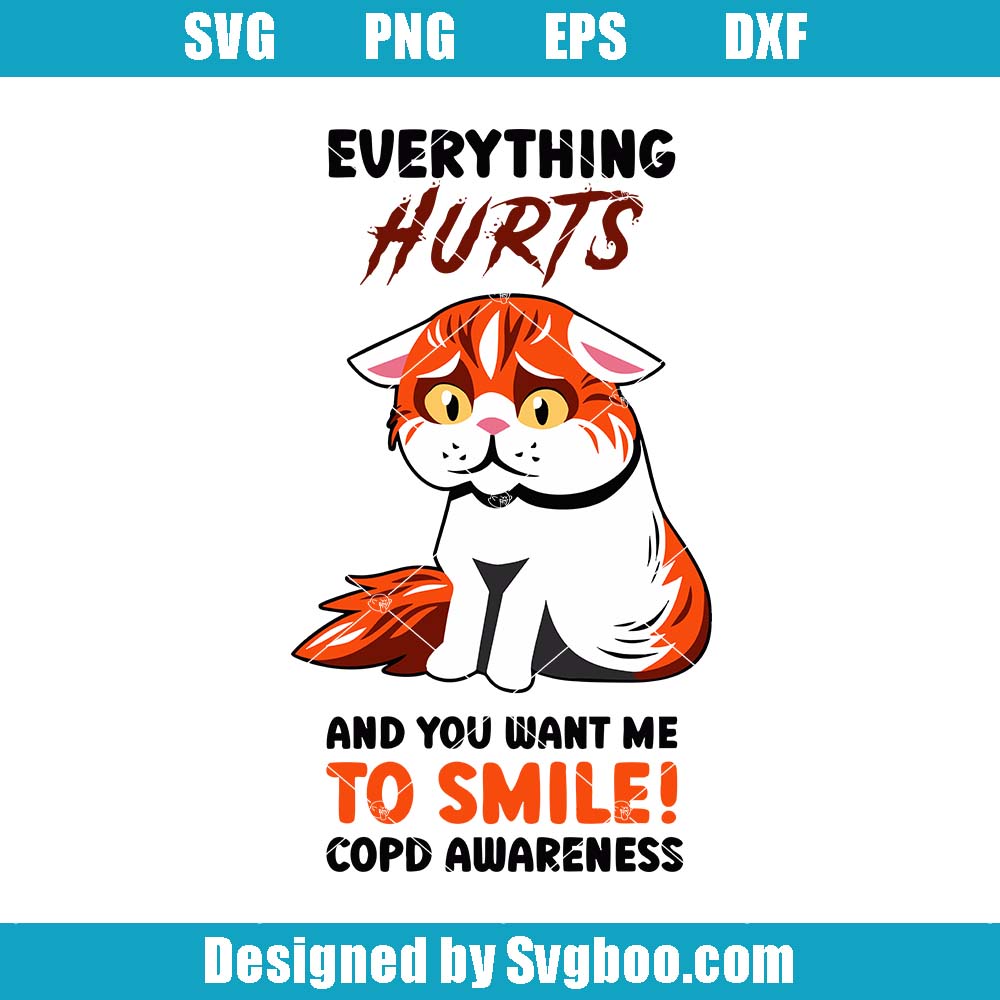 COPD Awareness Svg, Every Thing Hurts Svg, Orange Ribbon Svg