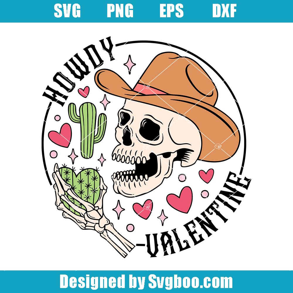 Howdy Valentine Svg, Skeleton Holiday Svg, Funny Skull Svg