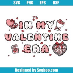 In My Valentine Era Svg
