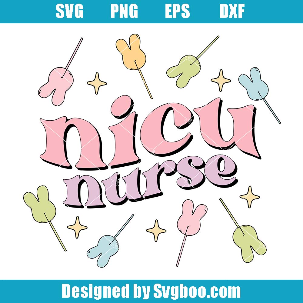 NICU Nurse Svg, Spring Neonatal Icu Nurse Svg, Neonatal Intensive Svg NICU Nurse Svg