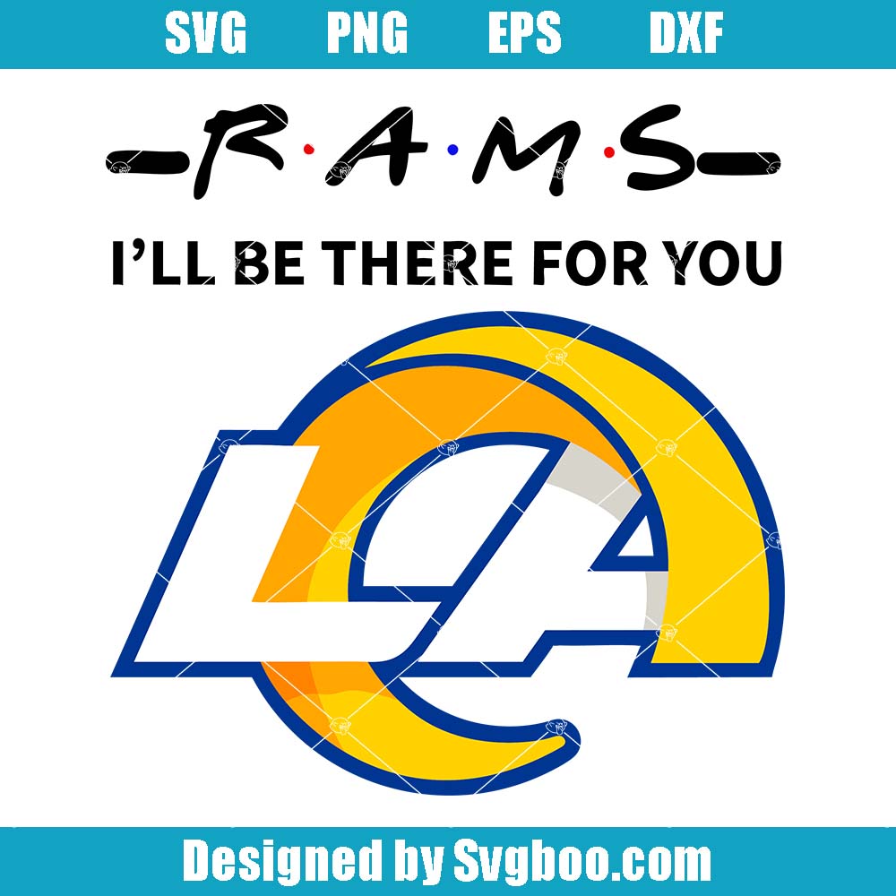 Rams I Will Be There For You Svg, Rams Football Team, LA Rams Svg