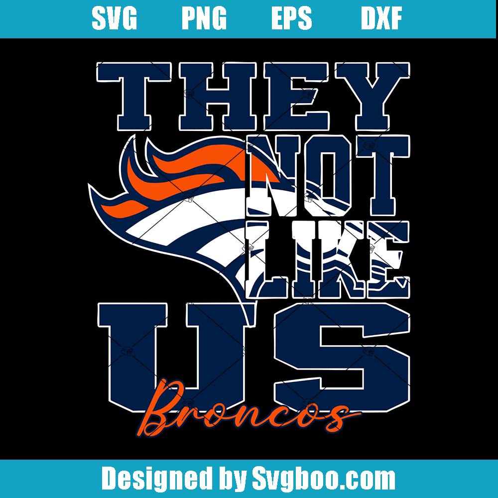 They Not Like Us Svg, Denver Broncos Svg, Nfl Football Svg They Not Like Us Svg