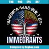 America Was Built By Immegrants Svg