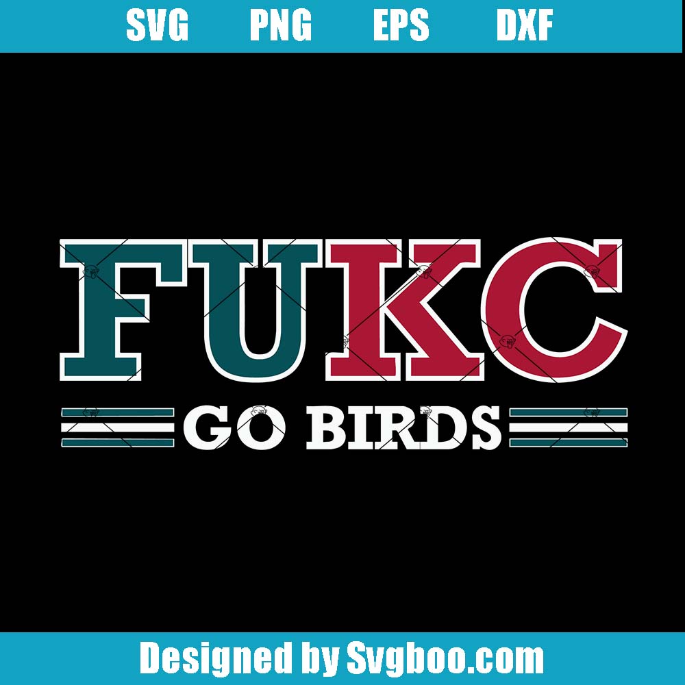 FUKC The Chiefs Philly Svg, Philly Football Svg, FUKC Go Birds Svg