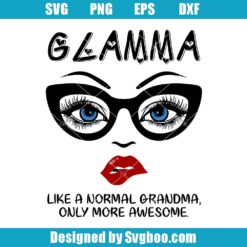 Glamma Like A Normal Grandma Only More Awesome Svg