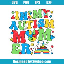 In My Autism Mom Era Svg
