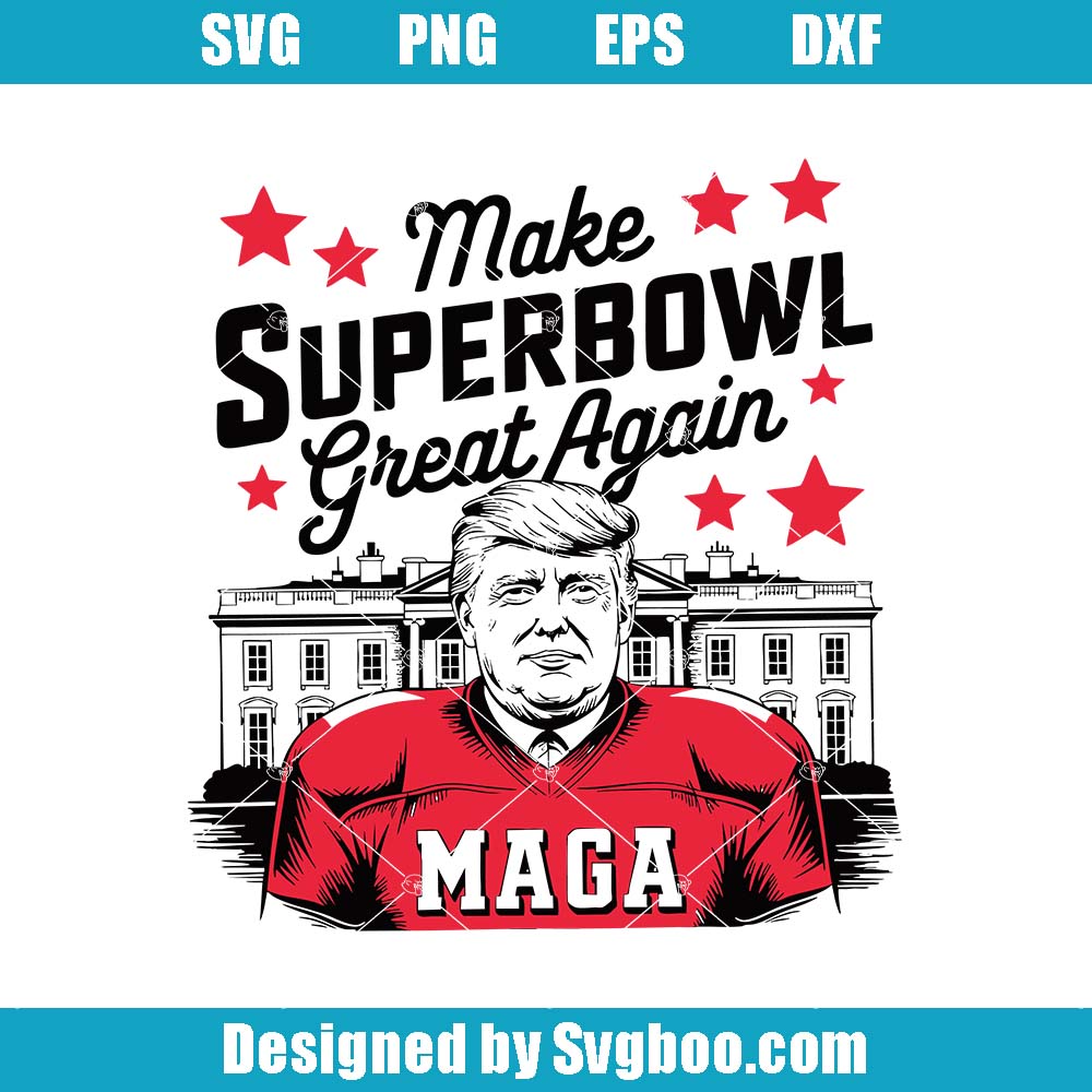 Make Superbowl Great Again Svg, Trump Super Bowl Svg, Funny Trump Svg