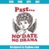 No Date No Drama Svg