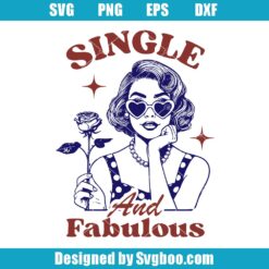 Single And Fabulous Svg