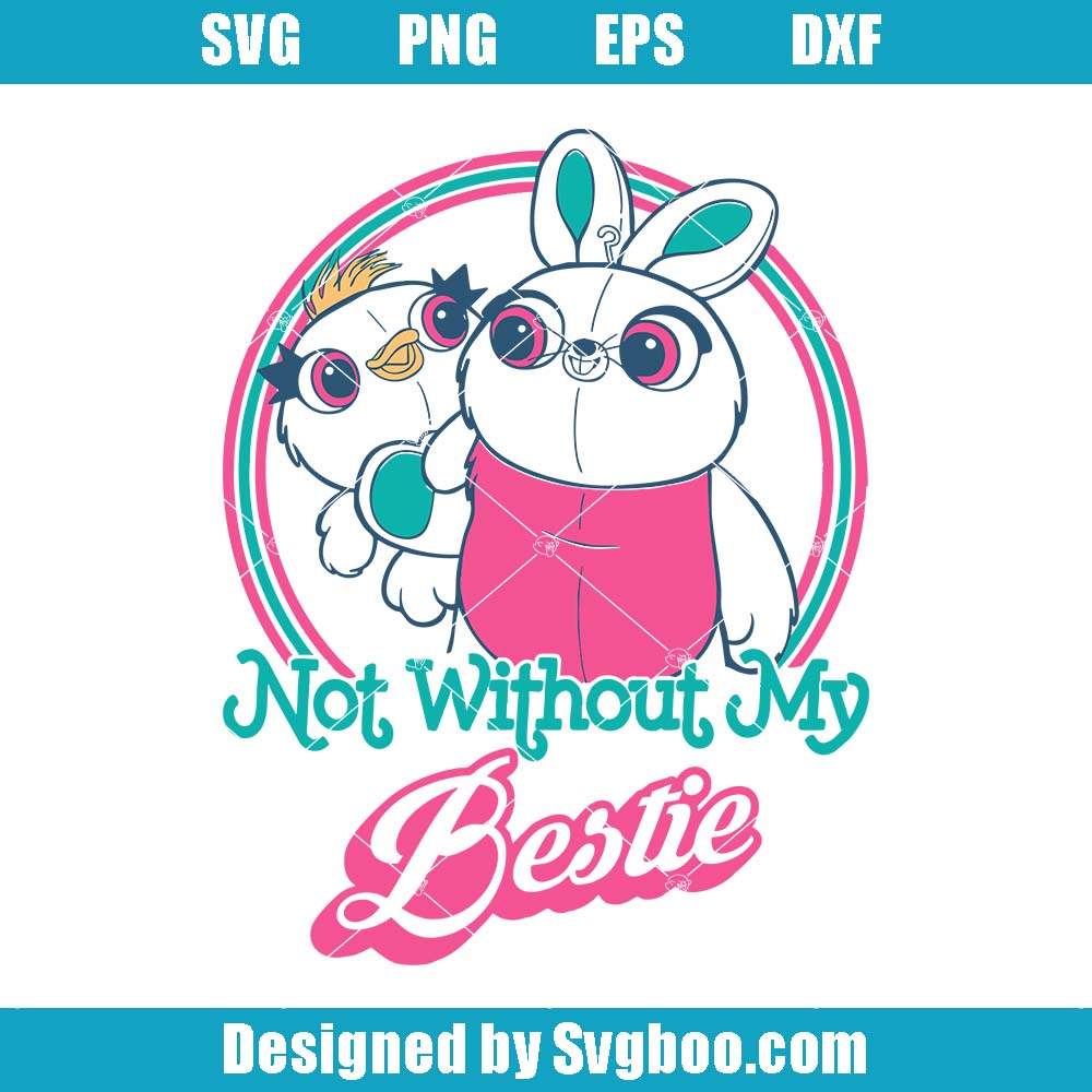 Toy Story Svg, Not Without My Bestie Poster Svg, Disney Bff Girls Svg Toy Story Svg
