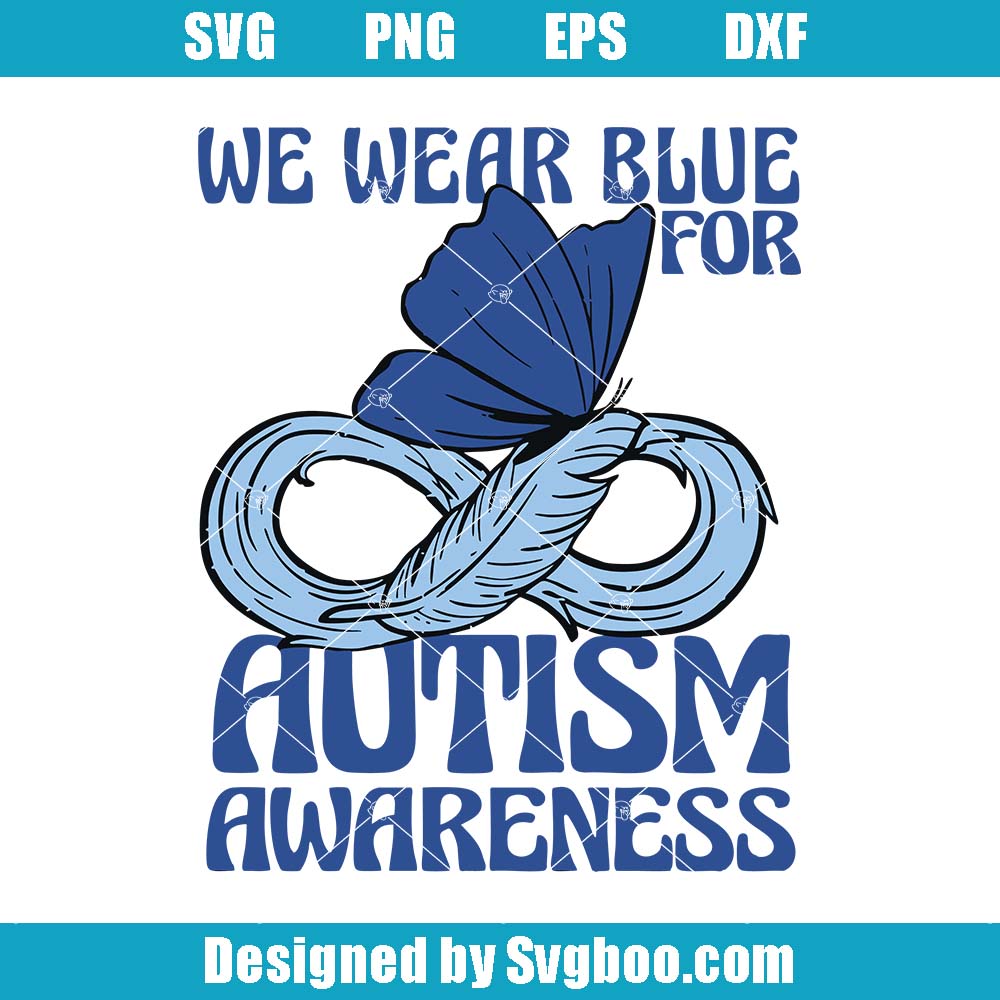 We Wear Blue For Autism Awareness Svg, Autism Month Svg