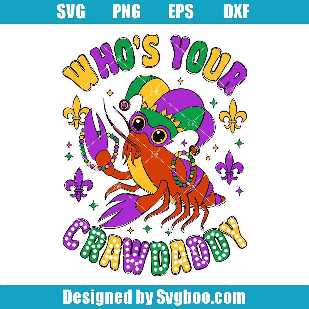 Who Is Your Crawdaddy Svg, Funny Mardi Gras Svg, Crawfish Season Svg