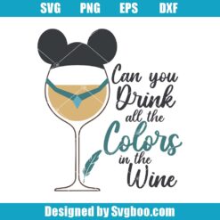 Can You Drink All The Colors In The Wine Svg