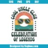 Cool Uncle Club Celebration Legends Svg