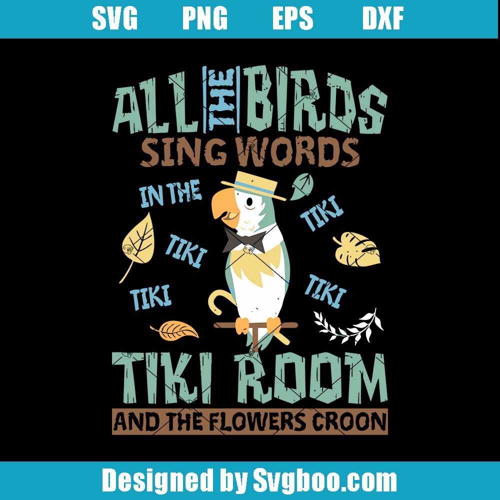 Enchanted Tiki Room Svg, Tiki Room Svg, Magic Kingdom Svg