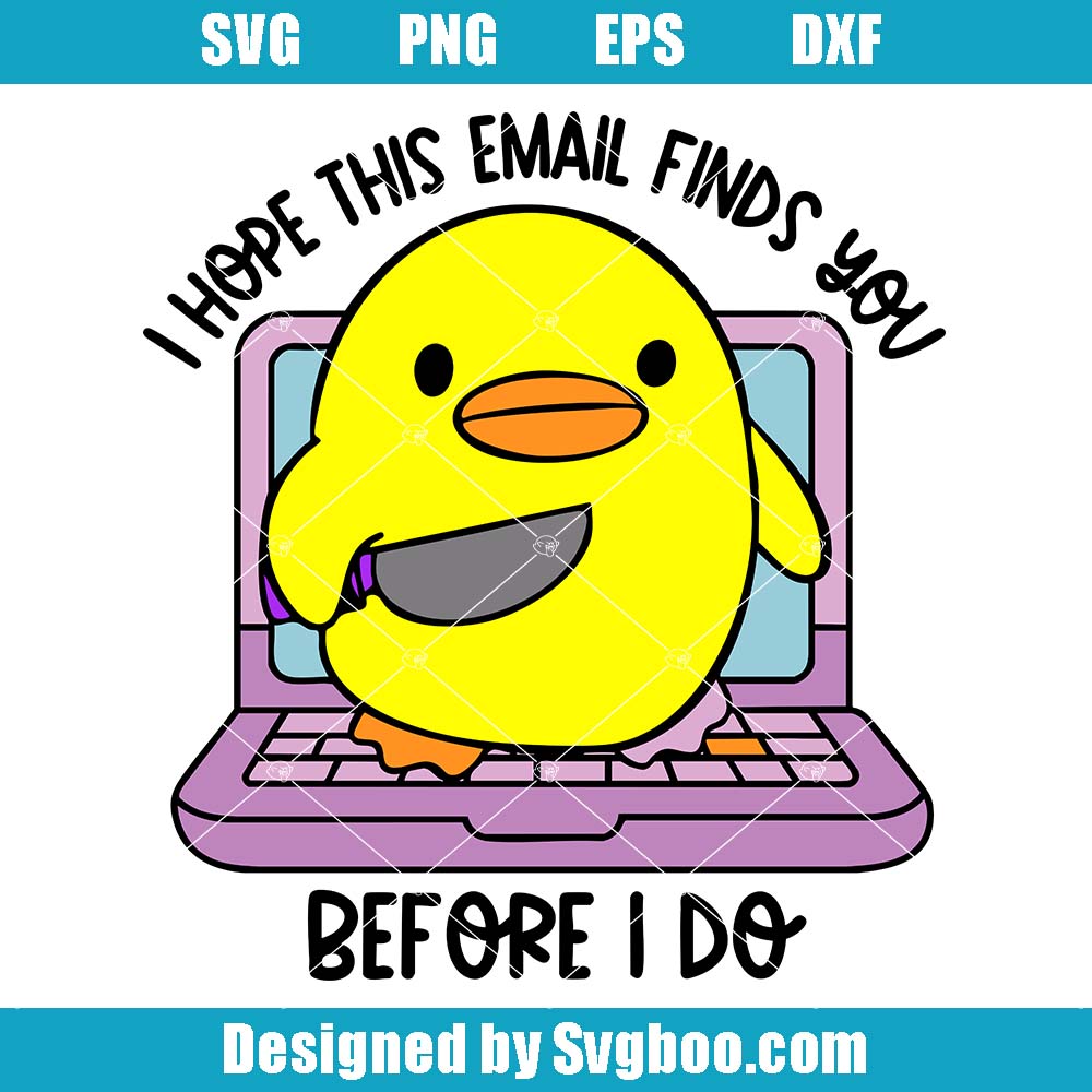 I Hope This Email Finds You Before I Do Svg, Funny Office Svg I Hope This Email Finds You Before I Do Svg