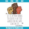 It Is In Your Hands To Creat A Better World Svg