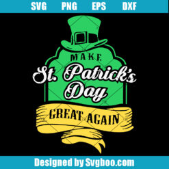 Make St Patricks Day Great Again Patriotic Svg,