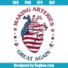 Making Arteries Great Again Svg