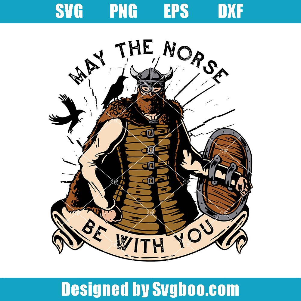 May The Norse Be With You Svg, Norse Mythology Svg, Viking Svg May The Norse Be With You Svg