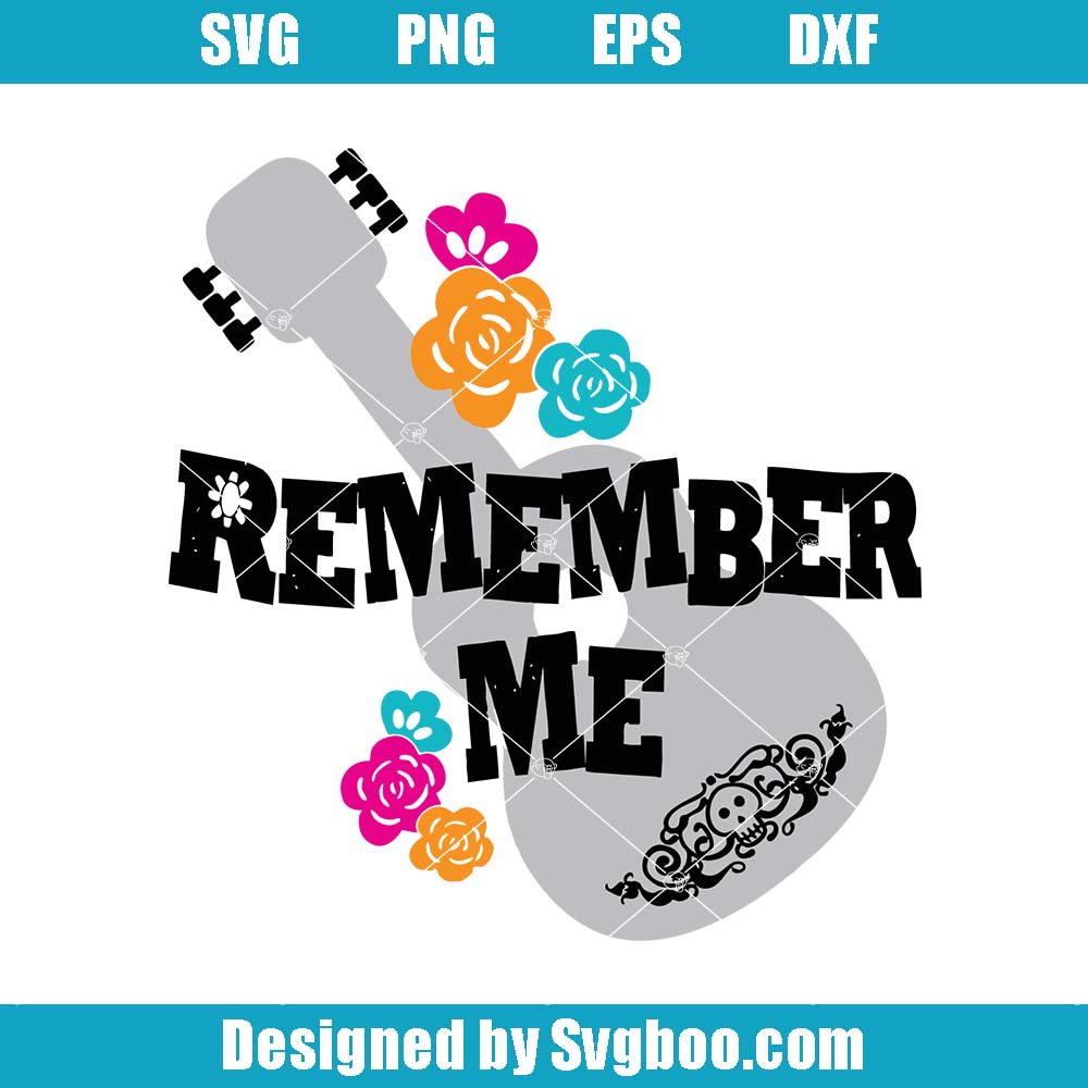 Remember Me Svg, Disney Coco Svg, Disney Characters Svg