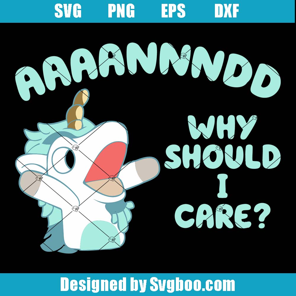 Why Should I Care Svg, Unicorn Puppet Svg, Bluey Cartoon Svg