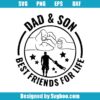 Dad & Son Best Friends For Life Svg