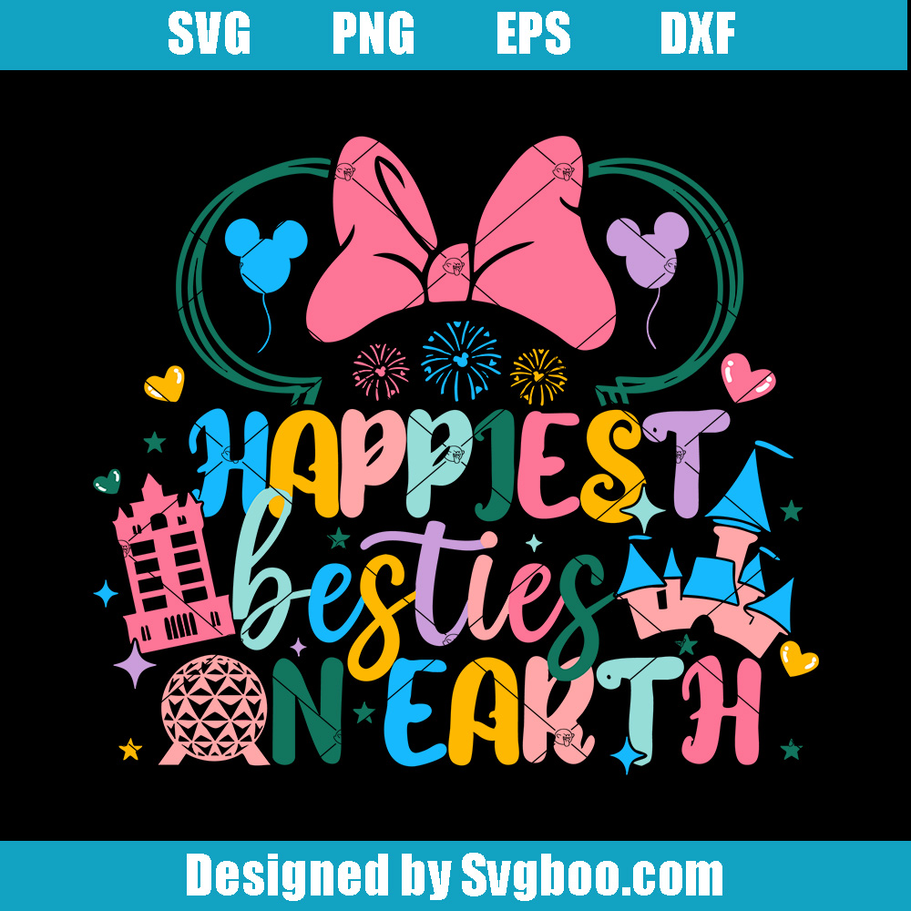 Disney Minnie Svg, Happiest Besties On Earth Svg, Disney Besties Svg Disney Minnie Svg