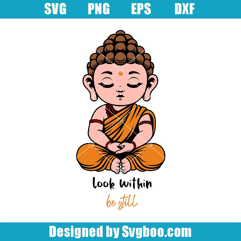 Look Within Be Still Svg, Baby Buddha Svg, Cute Buddha Svg