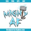Mighty AF Svg, Funny Meme Svg