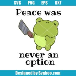 Peace Was Never An Option Svg