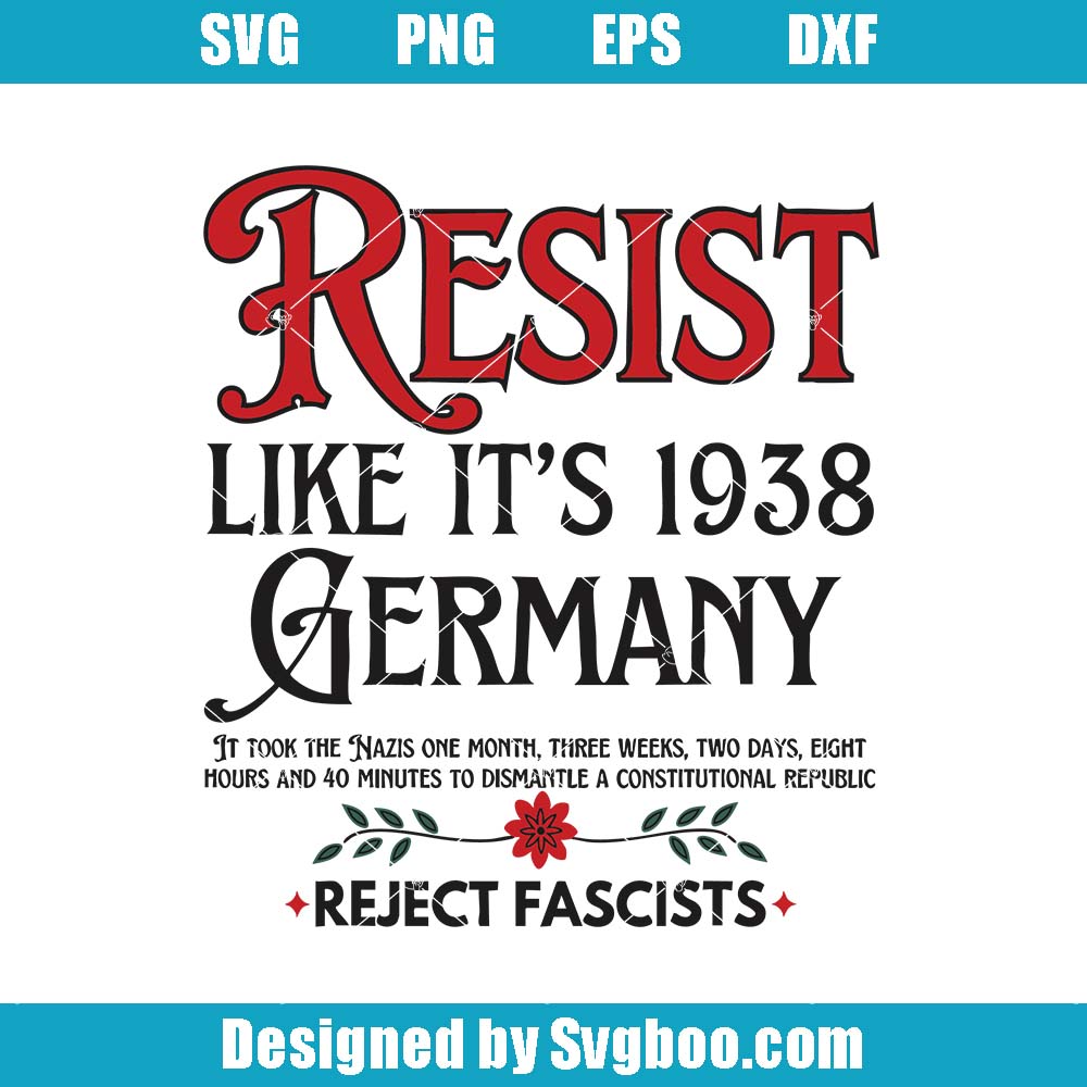 Resist It's Like 1938 Svg, Anti-Trump Svg, Pro Women's Rights Svg Resist It's Like 1938 Svg