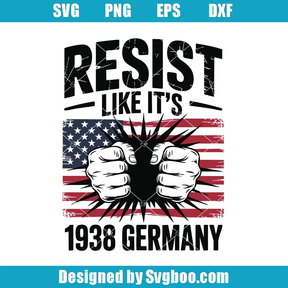 Resist Like It's 1938 Germany Svg, Abortion Rights Svg, Anti Trump Svg