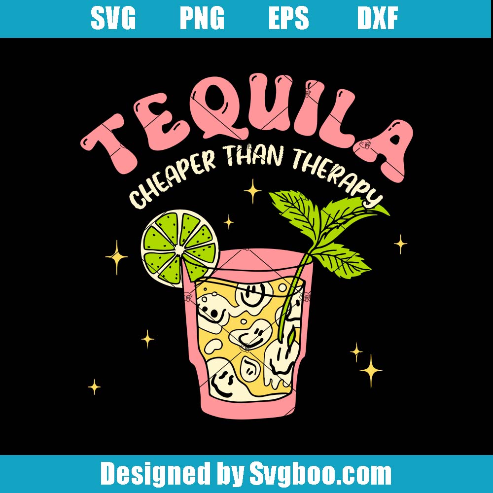 Tequila Cheaper Than A Therapy Svg, Drinking Mexican Cinco Women Svg Tequila Cheaper Than A Therapy Svg