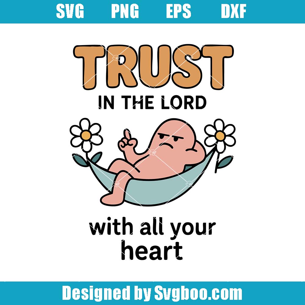 Trust In The Lord Svg, With All Your Heart Quote Svg, Cute Heart Svg