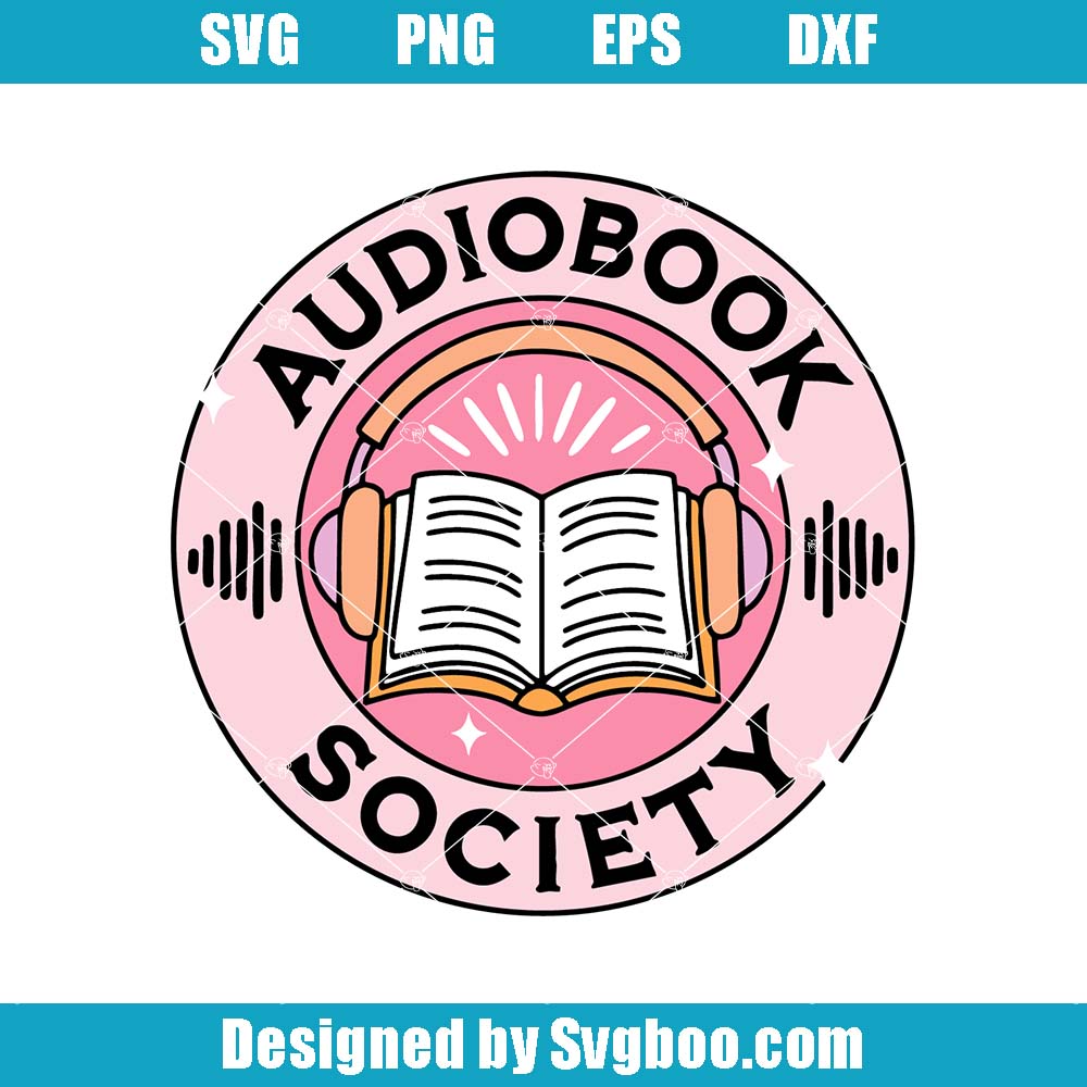 Audiobook Society Svg, Spicy Book Svg, Funny Bookish Svg Audiobook Society Svg