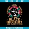 I Am Black History And Black Future Svg