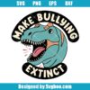 Make Bullying Extinct Svg