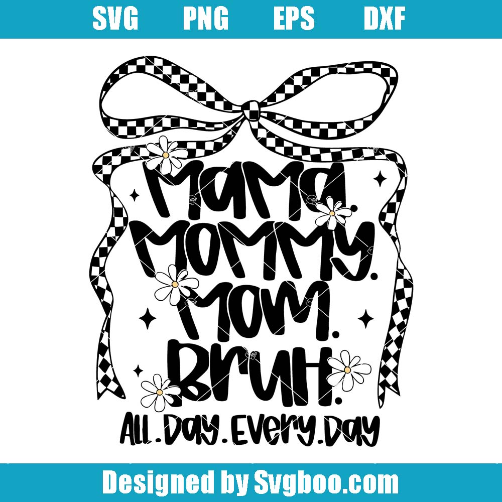 Mama Mummy Mom Bruh Svg, Checkered Mama Coquette Svg, Retro Mama Svg Mama Mummy Mom Bruh Svg