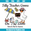 Silly Teacher Goose Svg